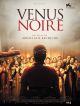 Vénus Noire DVD et Blu-Ray