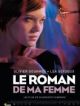 Le Roman De Ma Femme en DVD et Blu-Ray