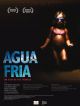 Agua Fria en DVD et Blu-Ray
