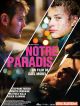 Notre Paradis en DVD et Blu-Ray