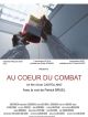Au Coeur du combat en DVD et Blu-Ray