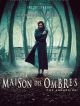 La Maison Des Ombres en DVD et Blu-Ray
