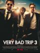 Very Bad Trip 3 DVD et Blu-Ray