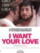 I Want Your Love en DVD et Blu-Ray