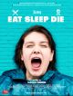 Eat Sleep Die en DVD et Blu-Ray