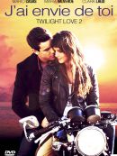J'ai Envie De Toi - Twilight Love 2 en DVD et Blu-Ray