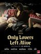 Only Lovers Left Alive DVD et Blu-Ray
