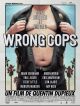 Wrong Cops en DVD et Blu-Ray