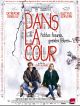Dans La Cour en DVD et Blu-Ray
