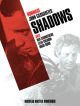 Shadows en DVD et Blu-Ray