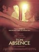 Ton Absence en DVD et Blu-Ray