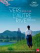 Vers L'autre Rive DVD et Blu-Ray