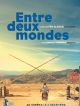 Entre Deux Mondes en DVD et Blu-Ray