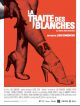 La Traite Des Blanches en DVD et Blu-Ray