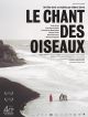 Le Chant Des Oiseaux en DVD et Blu-Ray