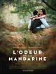 L'Odeur De La Mandarine en DVD et Blu-Ray
