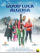 Good Luck Algeria en DVD et Blu-Ray