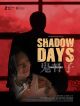 Shadow Days en DVD et Blu-Ray