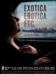 Exotica, Erotica, Etc. en DVD et Blu-Ray