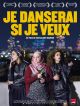 Je Danserai Si Je Veux en DVD et Blu-Ray