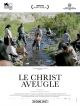 Le Christ Aveugle en DVD et Blu-Ray