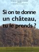 Si On Te Donne Un Château, Tu Le Prends ? en DVD et Blu-Ray