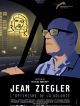 Jean Ziegler, L'optimisme De La Volonté en DVD et Blu-Ray