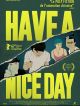 Have A Nice Day en DVD et Blu-Ray