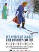 Les Neiges De La Soie - Aux Origines Du Ski en DVD et Blu-Ray