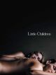Little Children en DVD et Blu-Ray