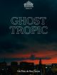 Ghost Tropic en DVD et Blu-Ray