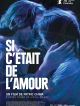 Si C’Était De L’Amour en DVD et Blu-Ray