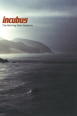  Incubus: The Morning View Sessions en streaming ou téléchargement 