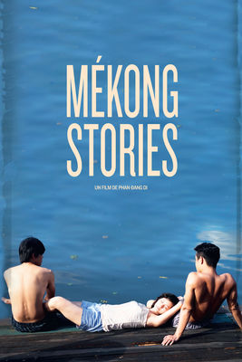  Mekong Stories en streaming ou téléchargement 