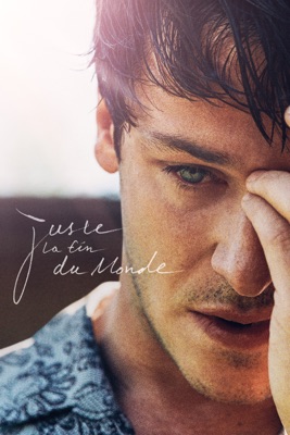 Télécharger Juste La Fin Du Monde ou voir en streaming