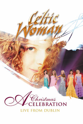  Celtic Woman: A Christmas Celebration [ Live From Dublin ] en streaming ou téléchargement 