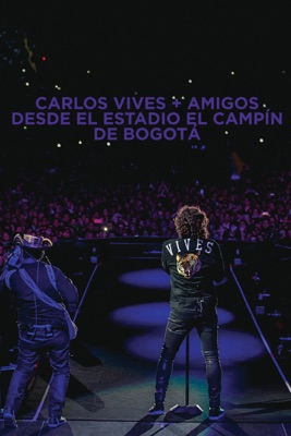  Carlos Vives + Amigos Desde El Estadio El Campín De Bogotá en streaming ou téléchargement 