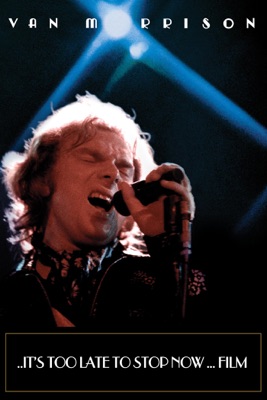  Van Morrison: ..It's Too Late To Stop Now...Film en streaming ou téléchargement 