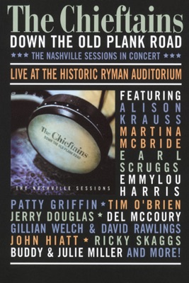  The Chieftains: Down The Old Plank Road - The Nashville Sessions In Concert en streaming ou téléchargement 