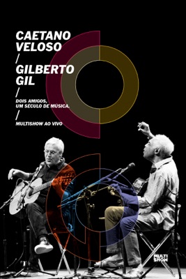  Caetano Veloso & Gilberto Gil: Dois Amigos, Um Século De Música - Ao Vivo en streaming ou téléchargement 