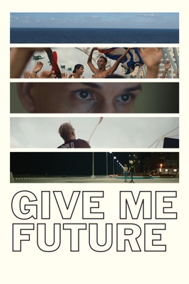  Give Me Future en streaming ou téléchargement 
