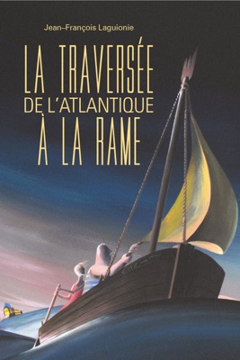 La Traversée De L'Atlantique à La Rame en streaming ou téléchargement