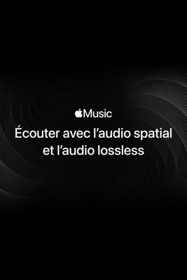 Écouter Avec L’audio Spatial Et L’audio Lossless en streaming ou téléchargement