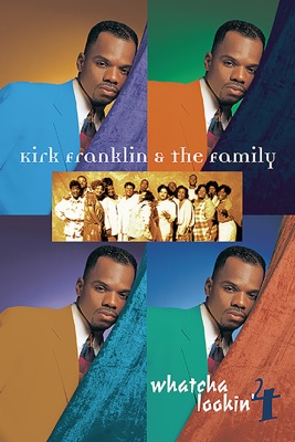  Kirk Franklin & The Family: Whatcha Lookin' 4 en streaming ou téléchargement 