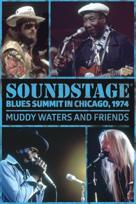  Muddy Waters And Friends: Soundstage - Blues Summit In Chicago, 1974 en streaming ou téléchargement 