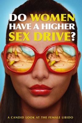  Do Women Have A Higher Sex Drive? en streaming ou téléchargement 