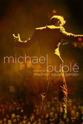  Michael Bublé Meets Madison Square Garden en streaming ou téléchargement 