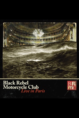  Black Rebel Motorcycle Club: Live In Paris en streaming ou téléchargement 