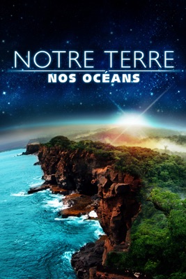  Notre Terre, Nos Océans en streaming ou téléchargement 