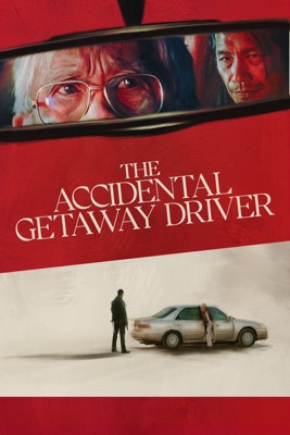 The Accidental Getaway Driver en streaming ou téléchargement